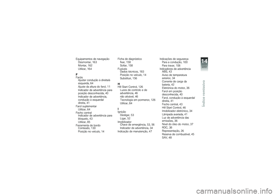BMW MOTORRAD K 1600 B 2017  Manual do condutor (in Portuguese) �)� ���
���
����\b ��
 ����
���!�(��<�
�\b������� �4�9�7
������� �4�9�B
�P�����\f��� �4�9�5
�P����.��\b�+�2��\b��� ������!�(� �R ����
����E�R�
�\