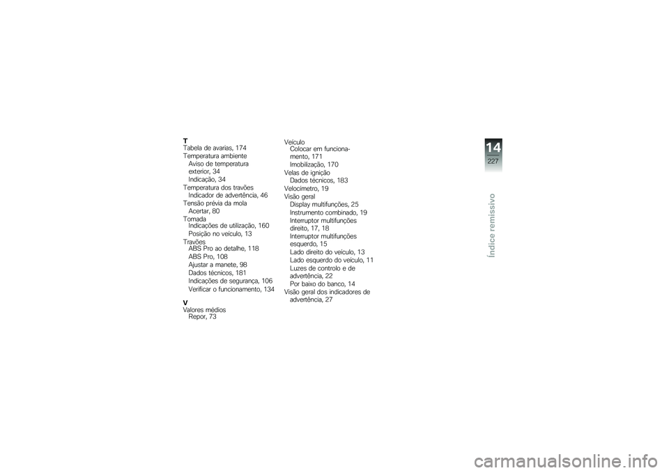 BMW MOTORRAD K 1600 B 2017  Manual do condutor (in Portuguese) �2�J���
�� ��
 �������\b� �4�:�5
�J�
��
�
������ �����
���
�+���\b� ��
 ��
��
�
�������
�=��
����� �7�5
�>������!�(�� �7�5
�J�
��
�
������ ��