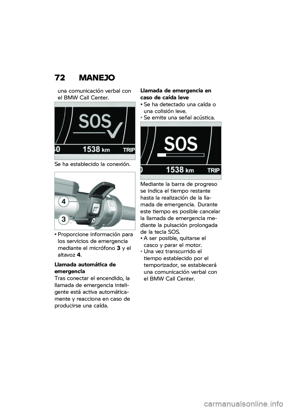 BMW MOTORRAD K 1600 B 2020  Manual de instrucciones (in Spanish) �9� �
�	���F�\b
�
�� ���
�
�������� ���	��� ����� ��� �7��� �7�����	�
�,� �� ����������� �� �����)����
��	����	����� �����	�
�