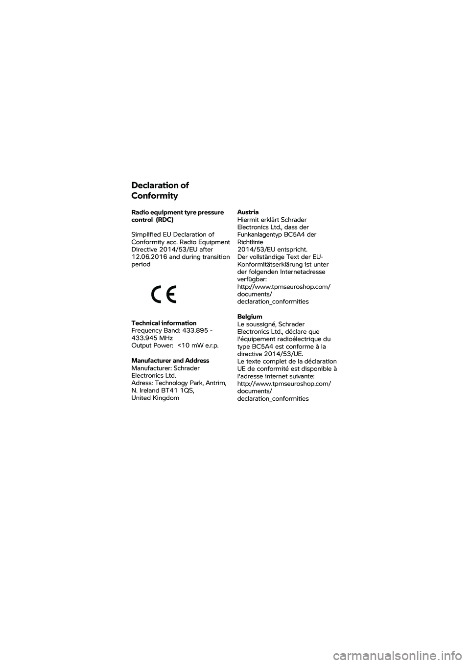 BMW MOTORRAD K 1600 B 2020 Libretto di uso e manutenzione (in Italian) Declaration of
Conformity
Radio equipment t
yre pressure
control (RDC)
Simplified EU Declaration of
Conformity acc. Radio
Equipment
Directive 2014/53/EU after
12.06.2016 and during transiti BMW MOTORRAD K 1600 B 2020 Libretto di uso e manutenzione (in Italian) Declaration of
Conformity
Radio equipment t
yre pressure
control (RDC)
Simplified EU Declaration of
Conformity acc. Radio
Equipment
Directive 2014/53/EU after
12.06.2016 and during transiti