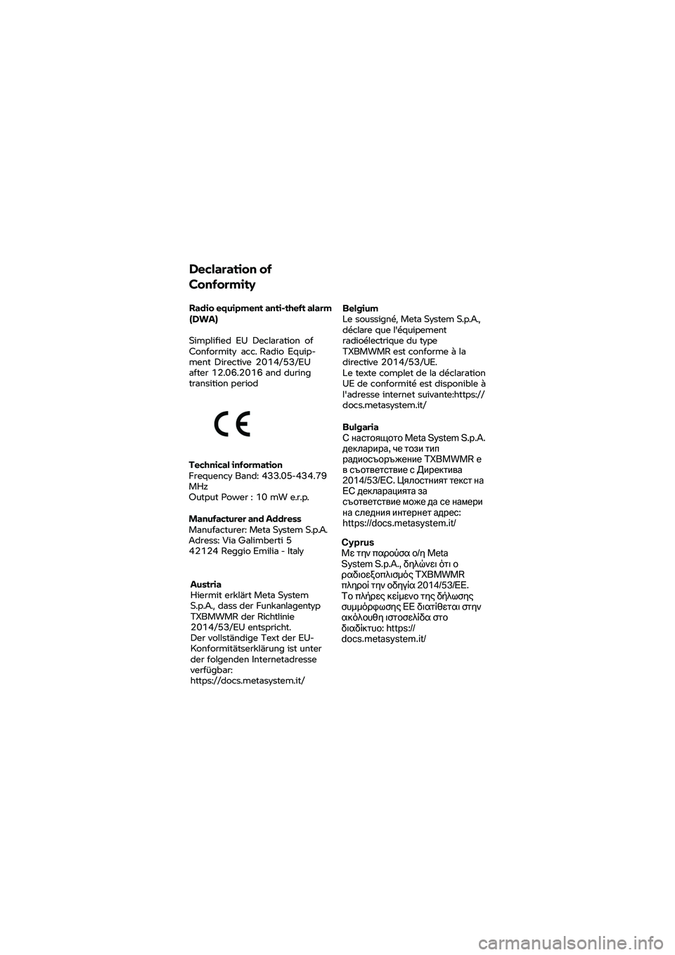 BMW MOTORRAD K 1600 B 2020 Libretto di uso e manutenzione (in Italian) Declaration
of
Conformity
Radio equipment anti-th eft alarm
(DWA)
Simplified EU Declaration of
Conformity acc.
Radio Equip-
ment Directive 2014/53/EU
after 12.06.2016 and during
transit BMW MOTORRAD K 1600 B 2020 Libretto di uso e manutenzione (in Italian) Declaration
of
Conformity
Radio equipment anti-th eft alarm
(DWA)
Simplified EU Declaration of
Conformity acc.
Radio Equip-
ment Directive 2014/53/EU
after 12.06.2016 and during
transit