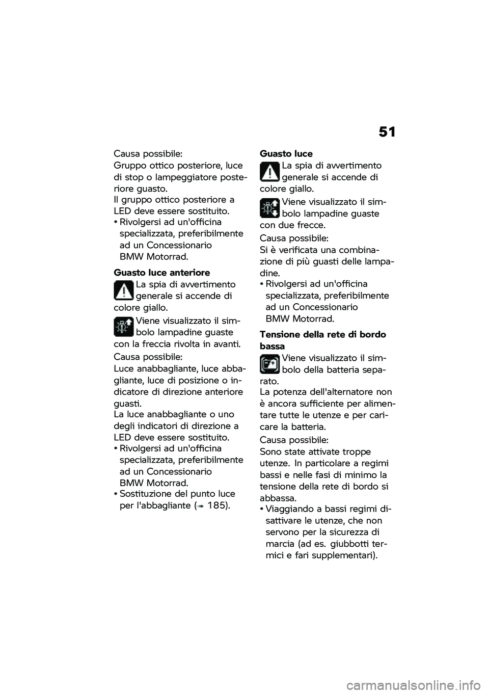BMW MOTORRAD K 1600 B 2020  Libretto di uso e manutenzione (in Italian) �+�
��	���	 ������"��\f��
�5�\b���� ��
�
��� ����
��\b���\b��% �\f����� ��
�� � �\f�	�
������	�
��\b� ����
���\b���\b� ���	��
���$�\f ��\b���