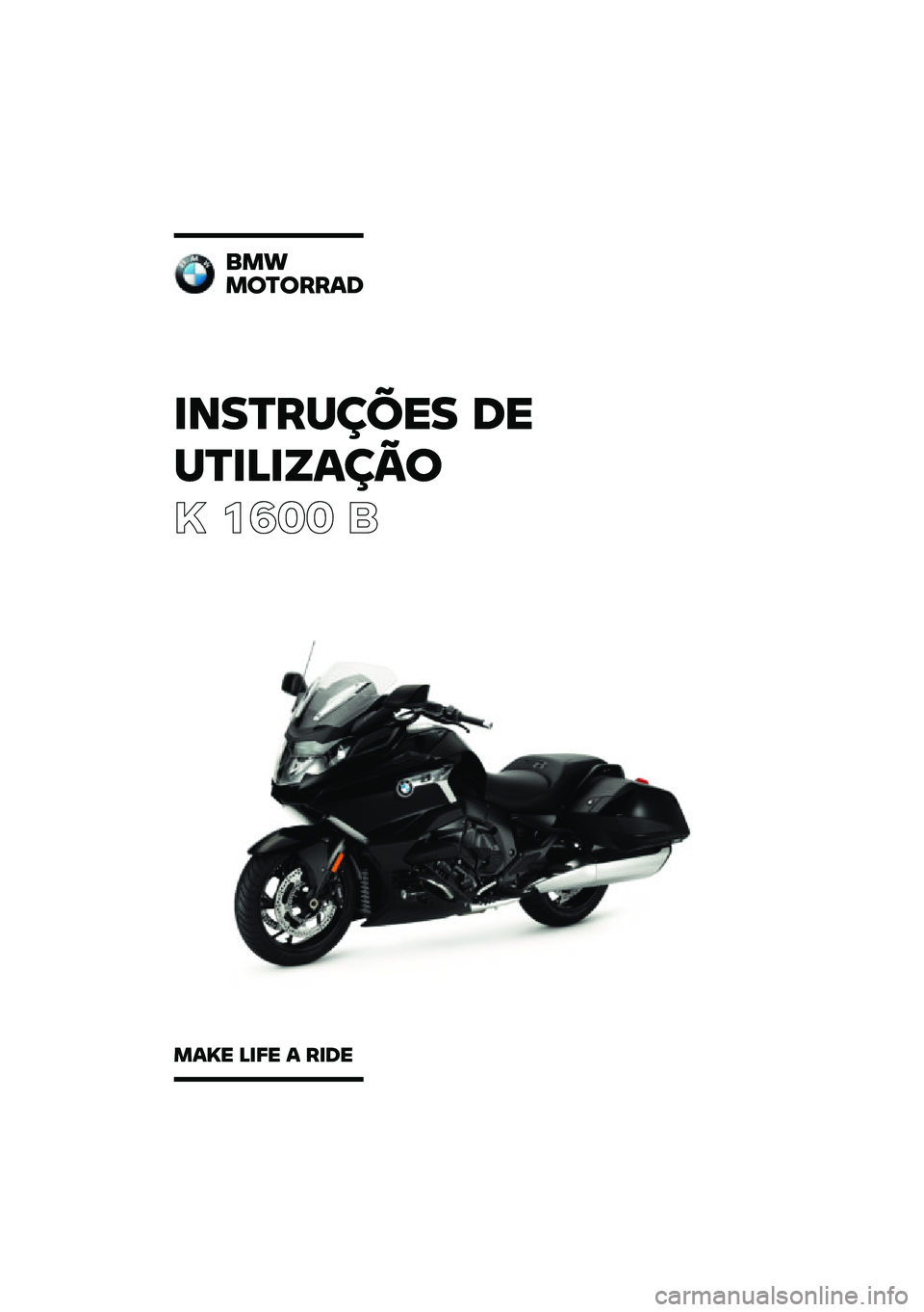 BMW MOTORRAD K 1600 B 2020  Manual do condutor (in Portuguese) ��������	�� 
�
� 
����������

�
  ����  �	 ���
��
��
����
���� ���� � ���
� 