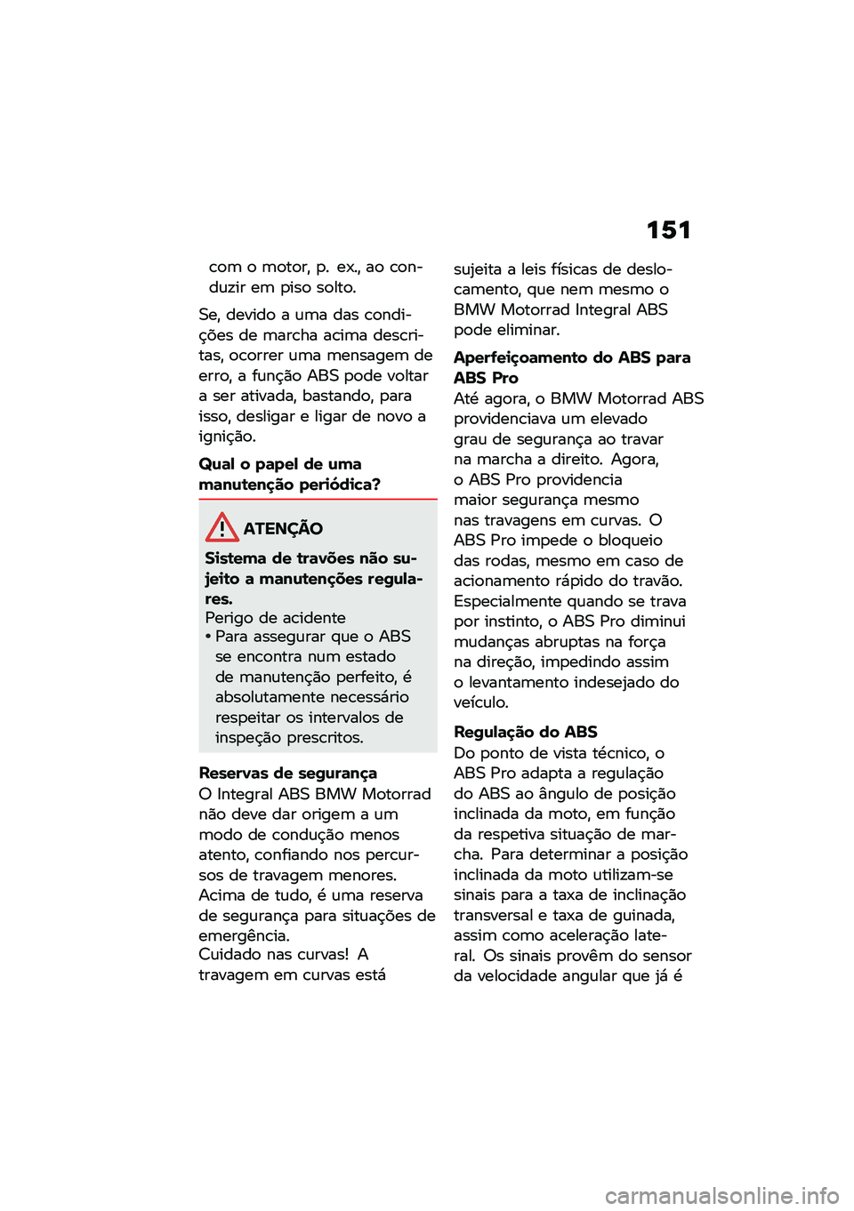 BMW MOTORRAD K 1600 B 2020  Manual do condutor (in Portuguese) ��7�
�\b�
�	 �
 �	�
��
��" �
� ��-��" ��
 �\b�
����\f�!�� ��	 �
���
 ��
���
�
�0��" ������
 � �\f�	� ��� �\b�
�����$��� �� �	���\b�� ��\b��	� ����\b�