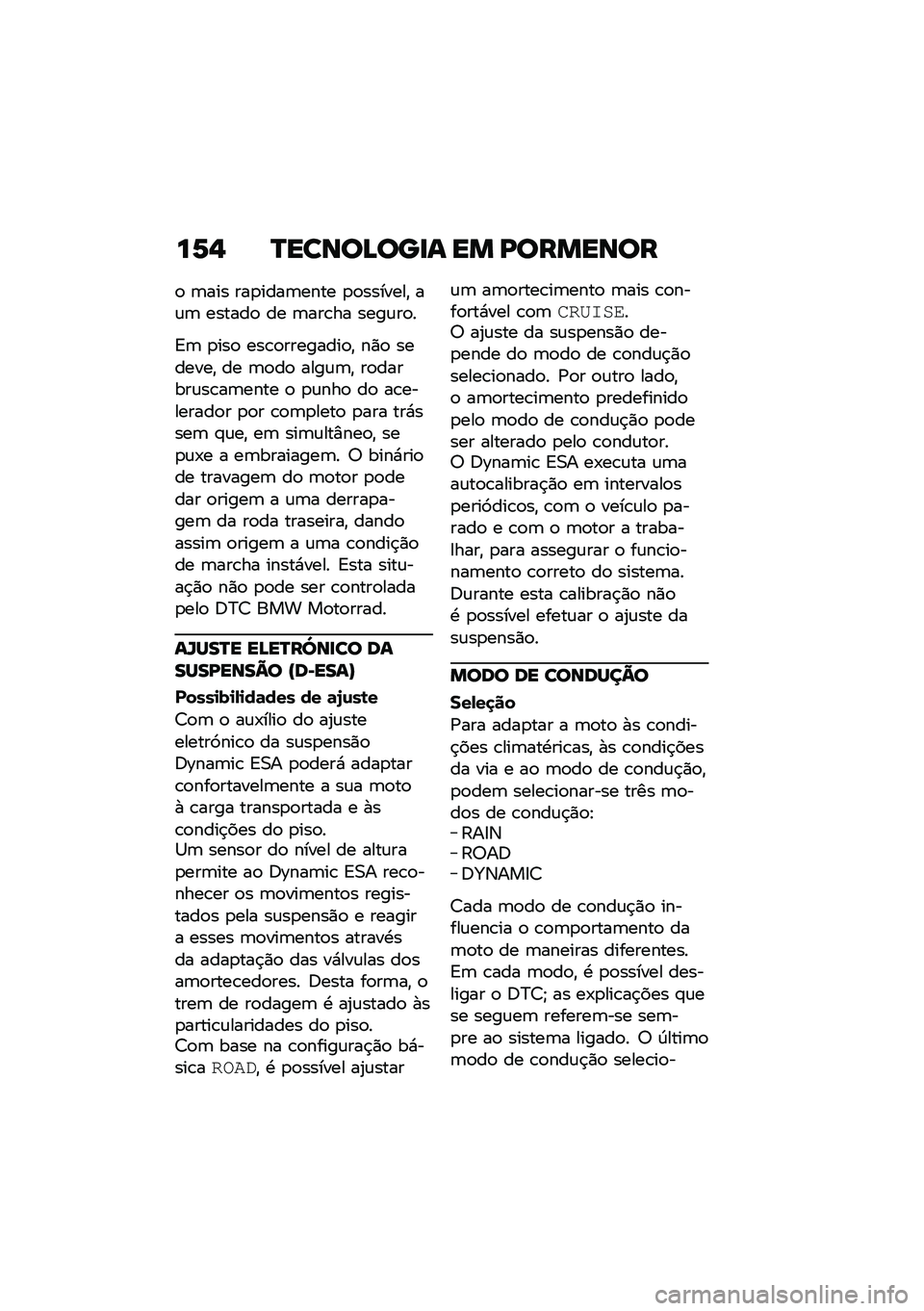 BMW MOTORRAD K 1600 B 2020  Manual do condutor (in Portuguese) ��7�- �R���\b�
�C�
���\f �� �J�
����\b�
�
�
 �	��� ���
����	���� �
�
�������" ��\f�	 ������
 �� �	���\b�� ����\f��
�
�=�	 �
���
 ���\b�
�������