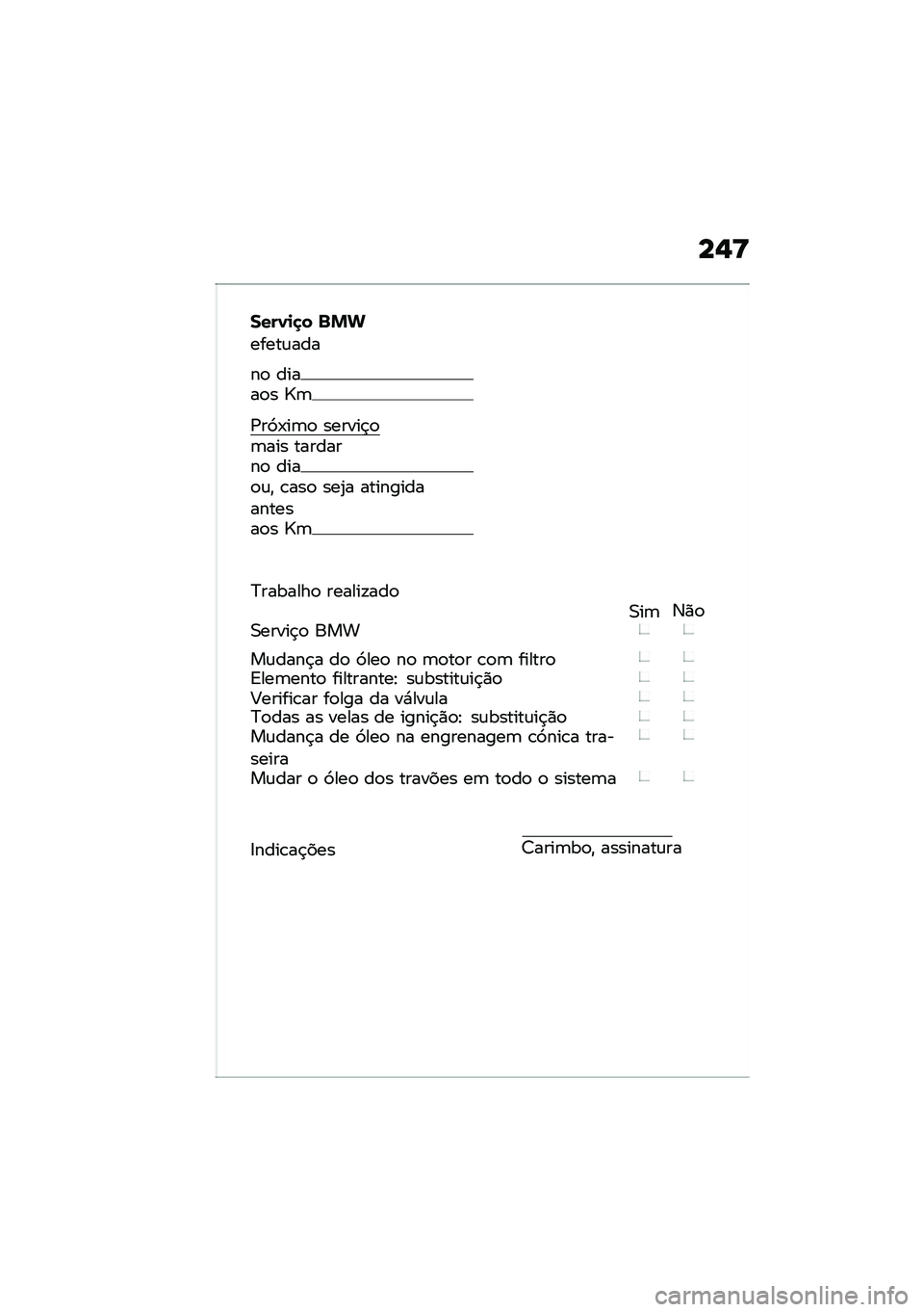 BMW MOTORRAD K 1600 B 2020  Manual do condutor (in Portuguese) ��-�U
����1�
�
� �%�&�
�����\f���
��
 �����
� �c�	
�/��9�-��	�
 ������$�
�	��� ��������
 ����
�\f�" �\b���
 ���2� ���������������
� �c�	
�?�
