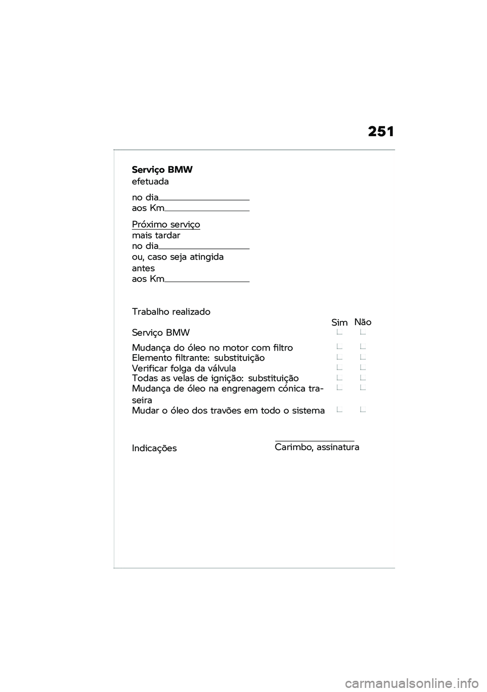 BMW MOTORRAD K 1600 B 2020  Manual do condutor (in Portuguese) ��7�
����1�
�
� �%�&�
�����\f���
��
 �����
� �c�	
�/��9�-��	�
 ������$�
�	��� ��������
 ����
�\f�" �\b���
 ���2� ���������������
� �c�	
�?�