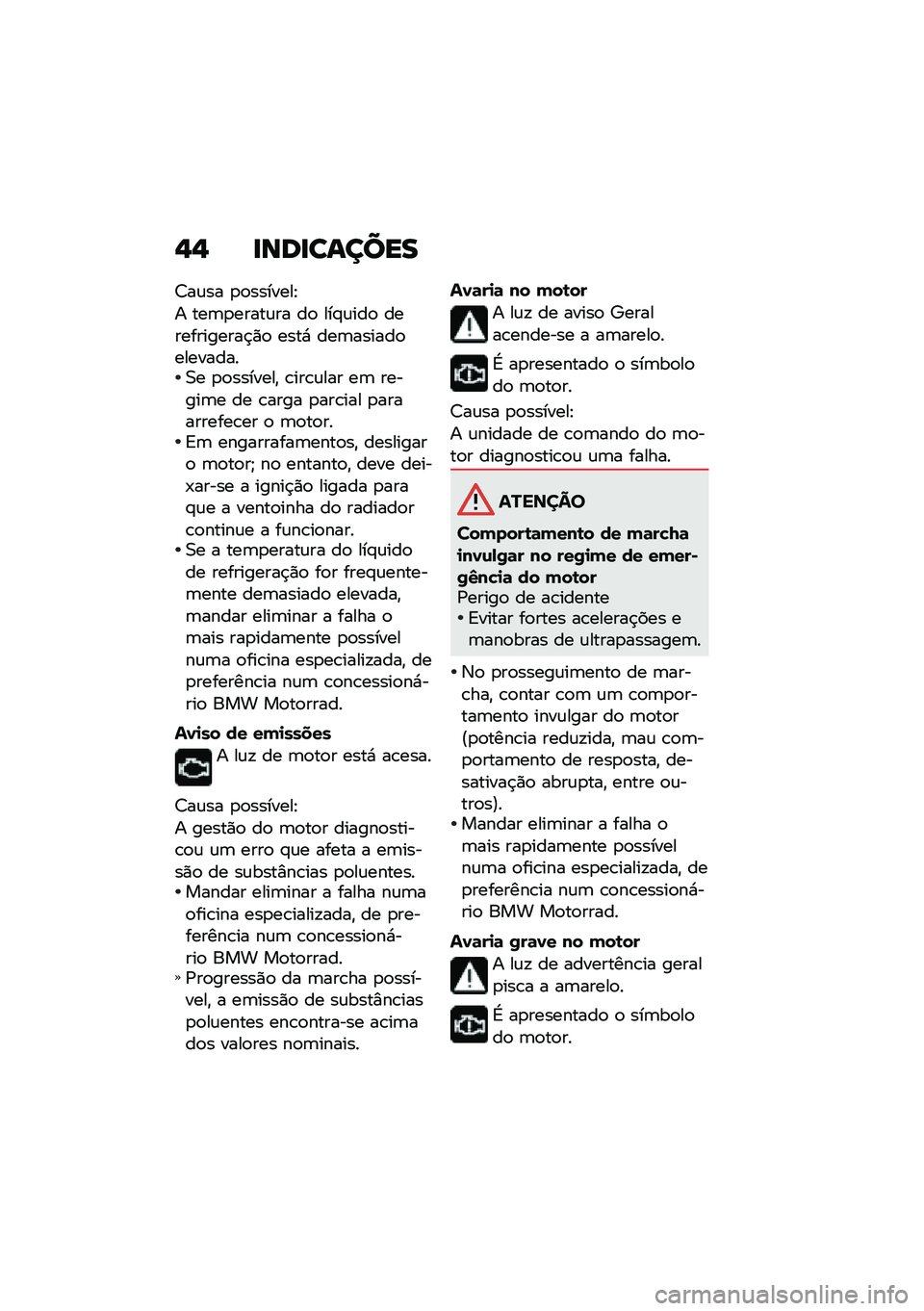 BMW MOTORRAD K 1600 B 2020  Manual do condutor (in Portuguese) �-�- ��\b�	���\f����
�7��\f�� �
�
�������E
� ���	�
�����\f�� ��
 ���#�\f���
 ������������$�)�
 ����* ���	������
���������0� �
�
������