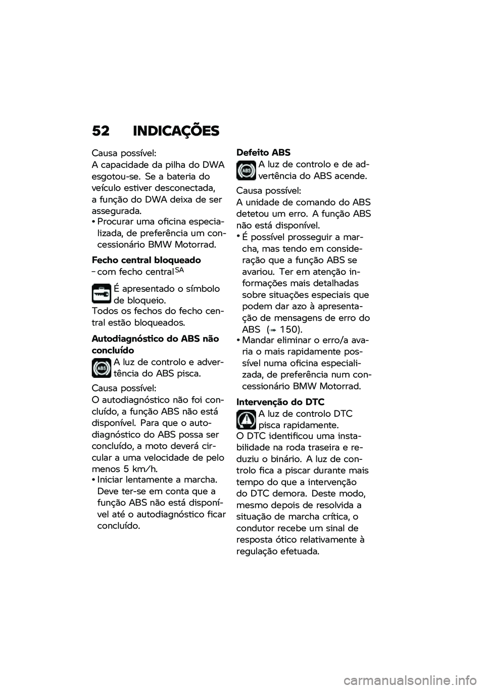 BMW MOTORRAD K 1600 B 2020  Manual do condutor (in Portuguese) �7� ��\b�	���\f����
�7��\f�� �
�
�������E
� �\b��
��\b����� �� �
���� ��
 �;������
��
�\f���� �0� � ������� ��
����\b�\f��
 ������� ���