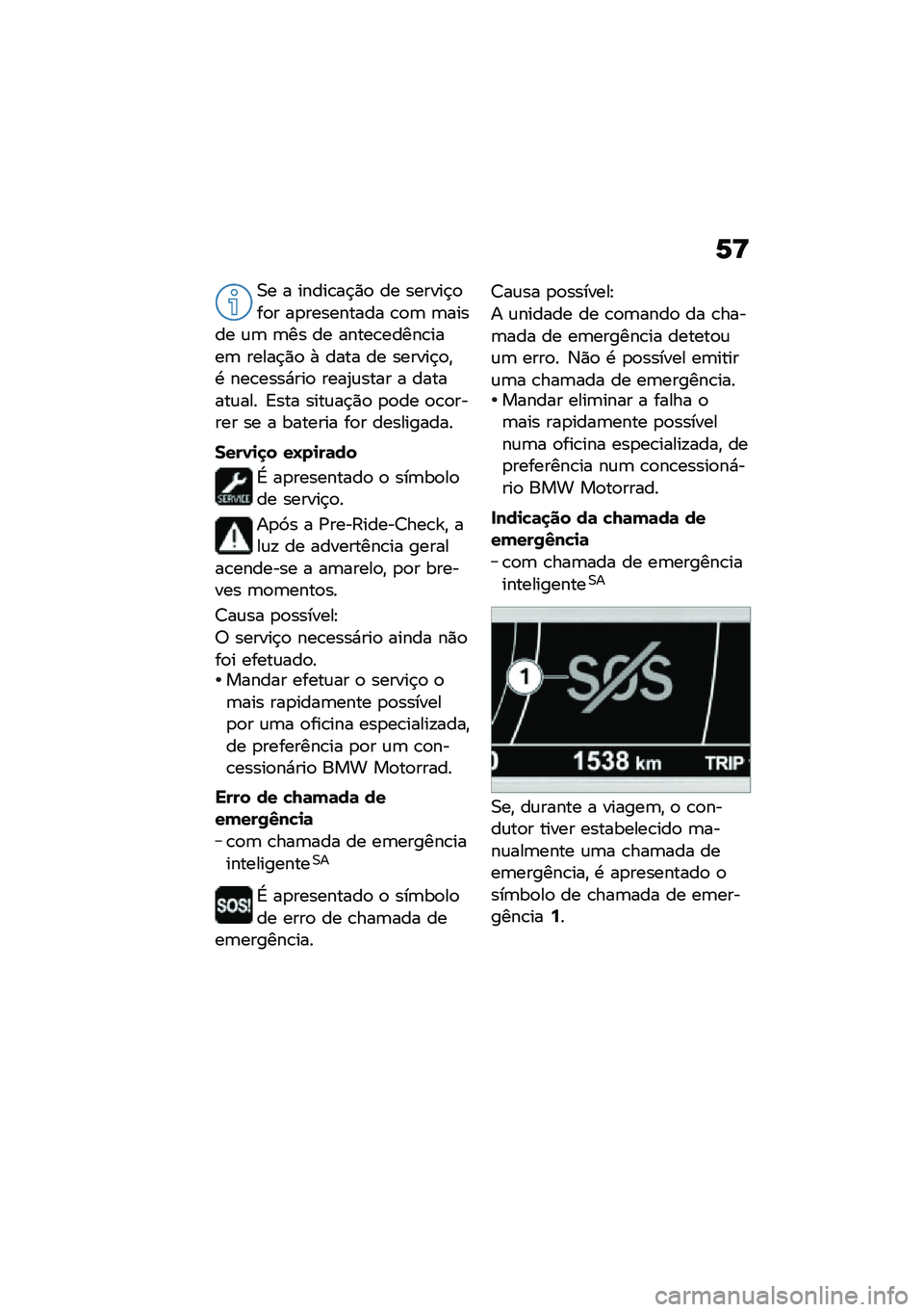 BMW MOTORRAD K 1600 B 2020  Manual do condutor (in Portuguese) �7�U
�0� � �����\b��$�)�
 �� ������$�
��
� ��
��������� �\b�
�	 �	����� �\f�	 �	�� �� �����\b�����\b����	 �����$�)�
 �+ ���� �� ������$�
�"