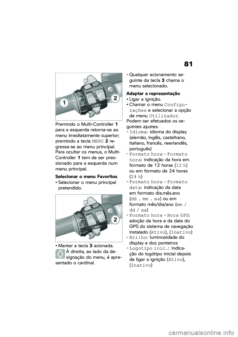 BMW MOTORRAD K 1600 B 2020  Manual do condutor (in Portuguese) �F�
�/���	����
 �
 ��\f�����7�
����
�����:�
��� � ���#�\f���� ����
������ ��
�	���\f ��	�������	���� ��\f�
����
��d�
���	����
 � ���\b�