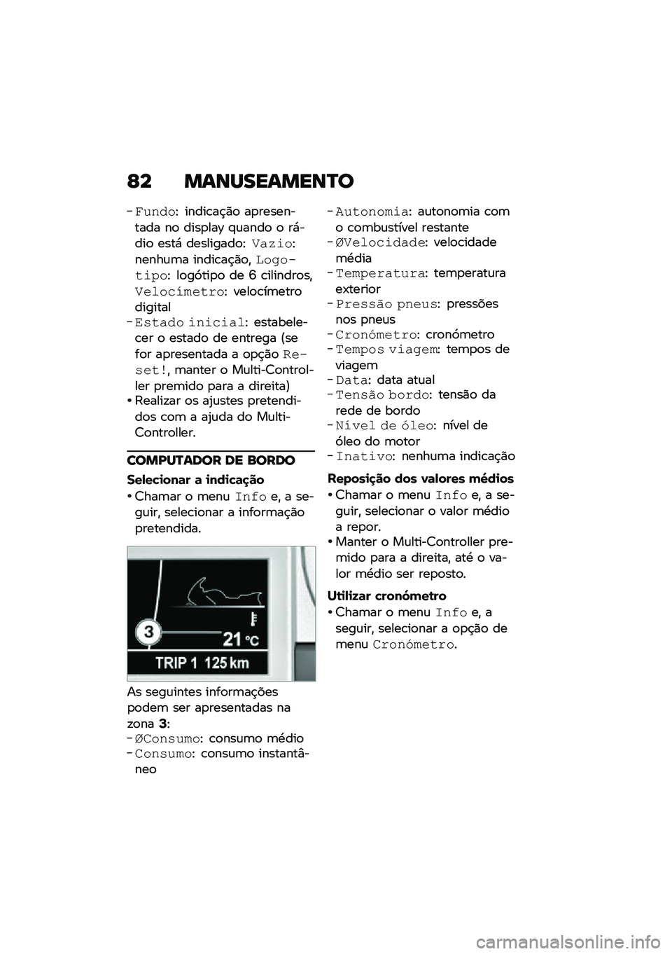 BMW MOTORRAD K 1600 B 2020  Manual do condutor (in Portuguese) �F� ��\f�\b�Q���\f���\b�R�

� ��
�&�\f�E �����\b��$�)�
 ��
���������� ��
 ����
���] �#�\f����
 �
 ��*����
 ����* ���������
�E���*��\f�E�����\f�	�