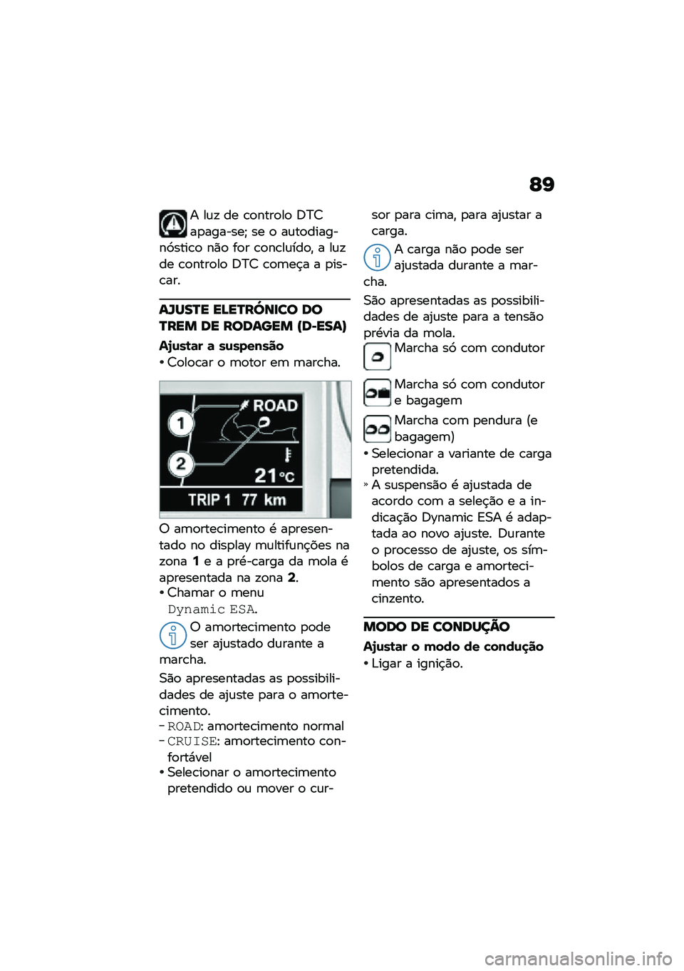 BMW MOTORRAD K 1600 B 2020  Manual do condutor (in Portuguese) �F�H
� ��\f�! �� �\b�
����
��
 �;�?�7��
�������d �� �
 ��\f��
�������9����\b�
 ��)�
 ��
� �\b�
��\b��\f���
�" � ��\f�!�� �\b�
����
��
 �;�?�7 �\b�
�	��$� �
