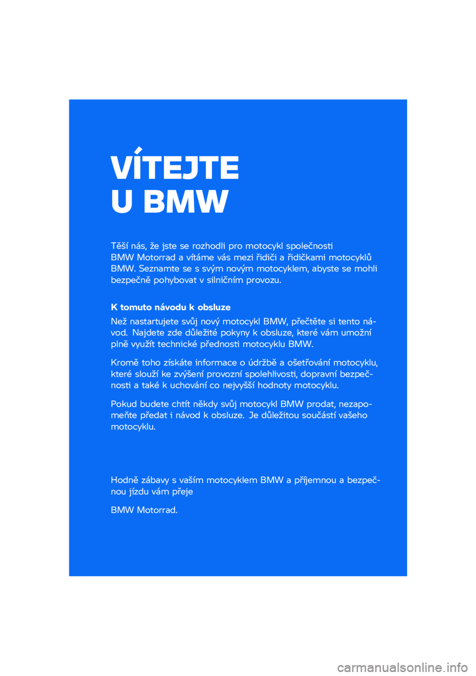 BMW MOTORRAD K 1600 B 2020  Návod k obsluze (in Czech) �����\b��
�	 �
��\f
����\b ��\f�� �� ���� �� �������� ��� �������� ������������� �! � ������
� �
 �"�\b��\f�� �"�\f� ���� �#�����