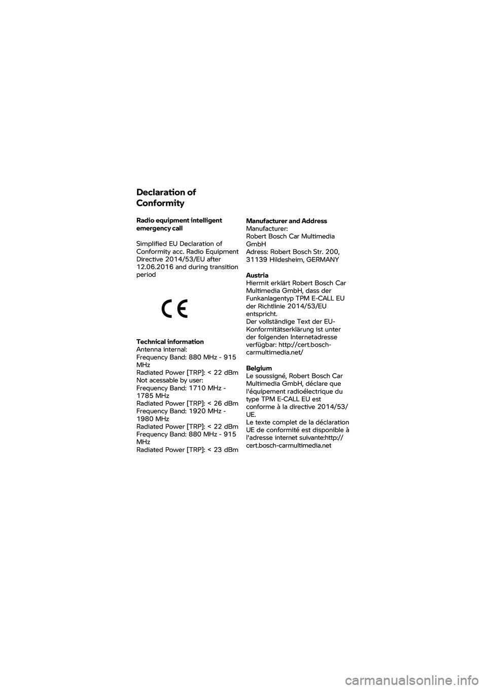 BMW MOTORRAD K 1600 B 2020 Návod k obsluze (in Czech) Declaration of
Conformity
Radio equipment intelligent
emergency
call
Simplified EU Declaration of
Conformity acc. Radio Equipment
Directive 2014/53/EU after
12.06.2 016 and during transition BMW MOTORRAD K 1600 B 2020 Návod k obsluze (in Czech) Declaration of
Conformity
Radio equipment intelligent
emergency
call
Simplified EU Declaration of
Conformity acc. Radio Equipment
Directive 2014/53/EU after
12.06.2 016 and during transition