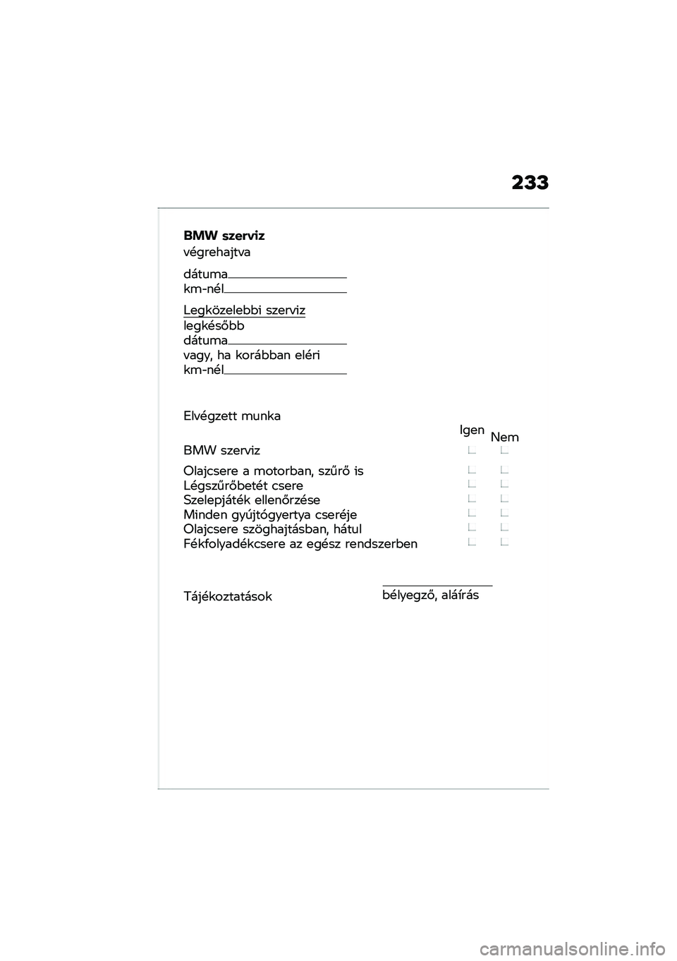 BMW MOTORRAD K 1600 B 2020  Kezelési útmutató (in Hungarian) � �P�P
�&�!� �	���(��
�
� �!���
����� �
����
�\b��\f�\b�"��!�
�8�
��\f���
��
�$�$�( ���
�� �(���
��\f�!��#�$�$����
�\b�� ���� �� �\f����$�$�� �
��!��(�\f�