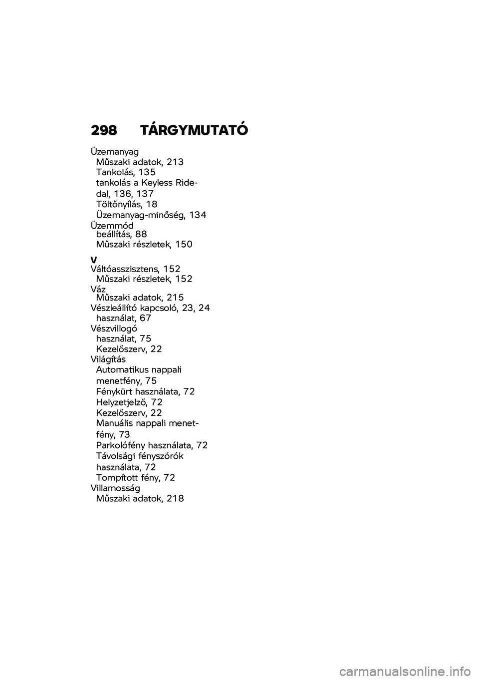 BMW MOTORRAD K 1600 B 2020  Kezelési útmutató (in Hungarian) � �M�J ����S�[����\f��
�[��
�\b�����������\f�( ������\f� �2�\�J�7���\f����� �\�J�P����\f���� � �1�
���
�� �@�(��
�"���� �\�J�U� �\�J�^�7����#���*