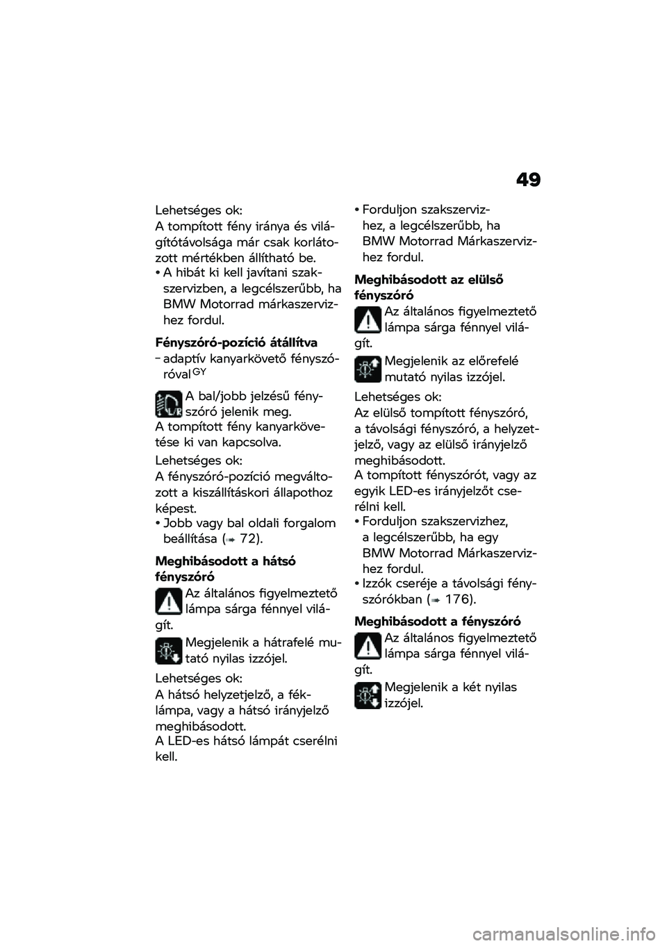 BMW MOTORRAD K 1600 B 2020  Kezelési útmutató (in Hungarian) �-�M
�8�
��
���!��
� ��\f�F
�) ���\b�-�*���� �/�!�� �(����� �!� � �(���"��*��,��� ������ �\b�� �.���\f �\f�������"���� �\b�!���!�\f�$�
� ����*���