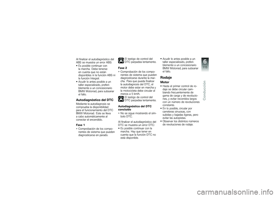 BMW MOTORRAD K 1600 B 2018  Manual de instrucciones (in Spanish) �+� ������� ��	 �� ��
������\b��&����� ����+��, �� �
�
����	� �
� ��	�	��	 �+��,�J
�%� ������� �������
��	 ����� �
��	���� �!��� ����
