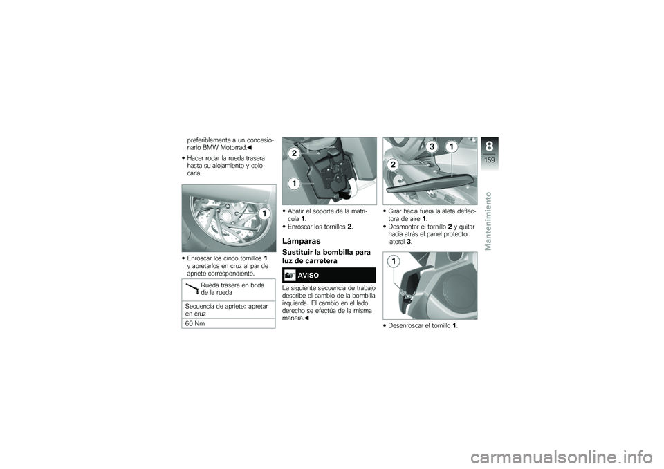BMW MOTORRAD K 1600 B 2018  Manual de instrucciones (in Spanish) ��	����	�����
���� � �
� ������������	�� ��� �����	�	���
�G����	 �	����	 �� �	�
��� ��	����	������ ��
 ����(��
����� � ������