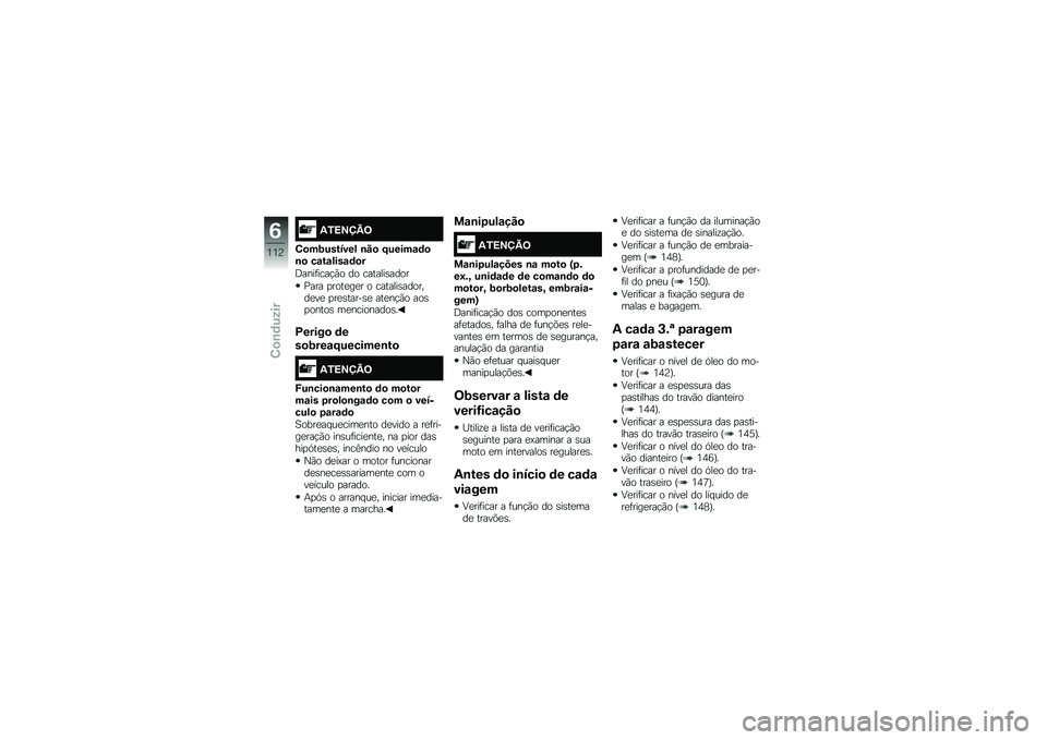 BMW MOTORRAD K 1600 B 2018  Manual do condutor (in Portuguese) �.�3�=�>�?�A�<
�2�
��:������� �\b��
 �E�����\f�	�
�\b�
 ��\f��\f����\f�	�
�
�;����	����!�(� �� �������\b����
�%��� �
����
��
� � �������\b�����