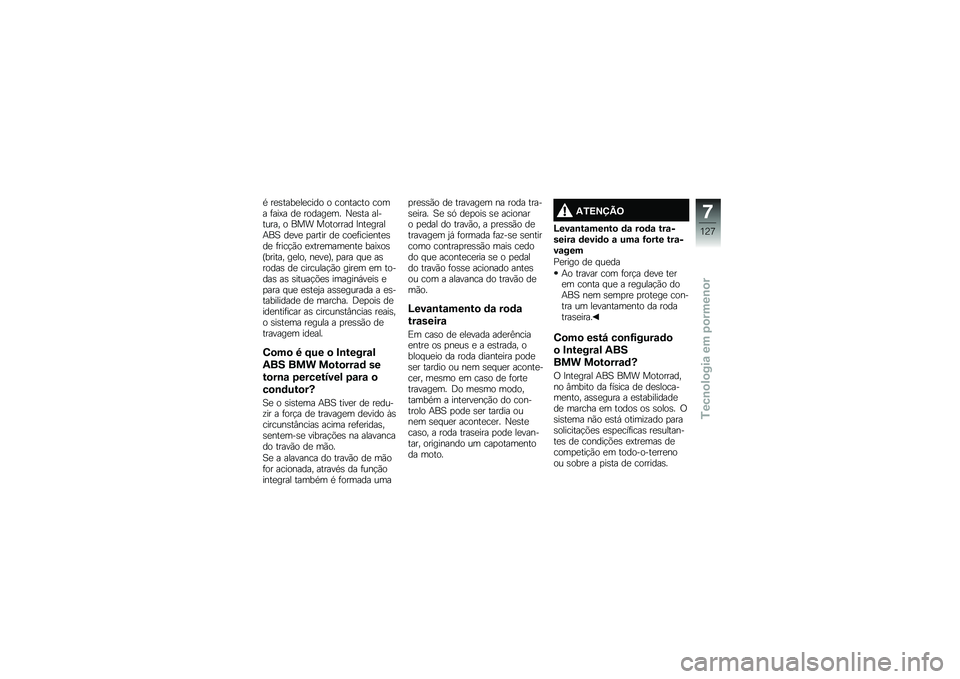 BMW MOTORRAD K 1600 B 2018  Manual do condutor (in Portuguese) �* ��
�\b����
��
���� � �������� ���� �	���@� ��
 ������
�� �0�
�\b�� �������� � ��� �������� �A���
�����+��1 ��
��
 �
����� ��
 �