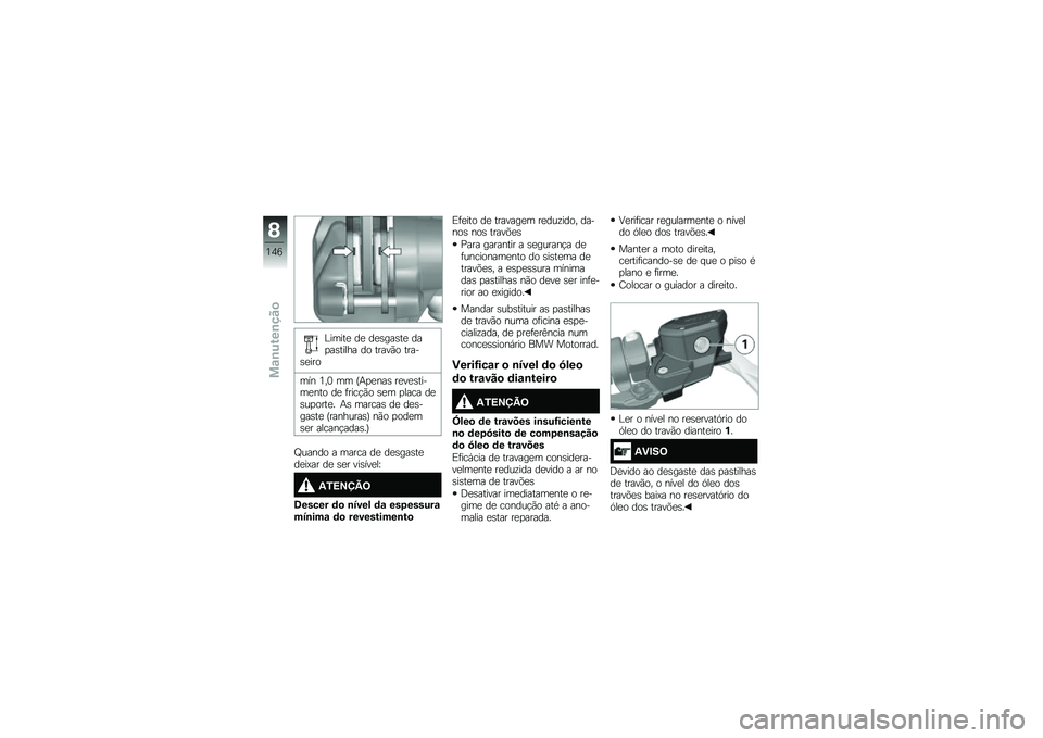 BMW MOTORRAD K 1600 B 2018  Manual do condutor (in Portuguese) �C�����
 ��
 ��
�\b���\b��
 ���
��\b����� �� �����(� �����\b�
���
��� �4��3 �� �H�+�
�
���\b ��
��
�\b�����
��� ��
 �	����!�(� �\b�
� �
���� �