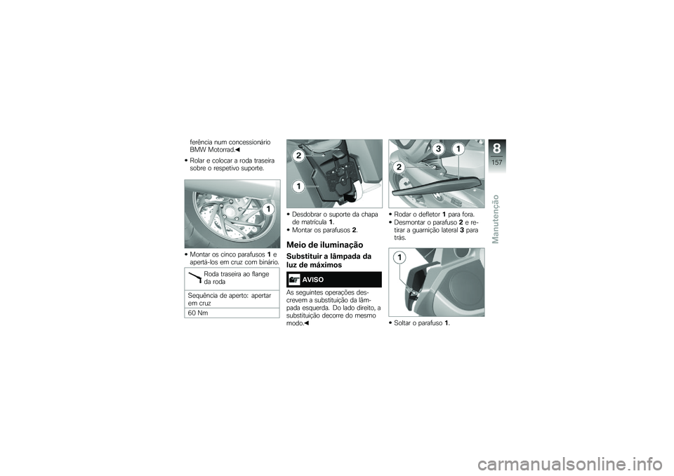 BMW MOTORRAD K 1600 B 2018  Manual do condutor (in Portuguese) �	�
��>���� ��� �����
�\b�\b����,������ ���������
�G���� �
 ������� � ���� ����\b�
����\b����
 � ��
�\b�
�
���� �\b��
����
�
�����