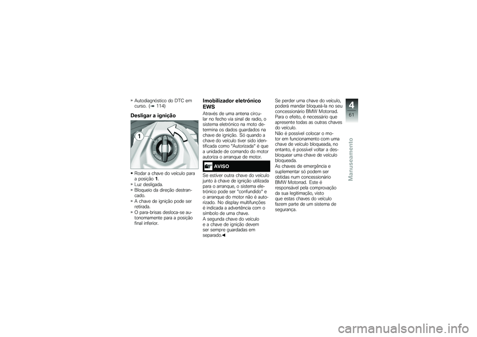 BMW MOTORRAD K 1600 B 2018  Manual do condutor (in Portuguese) �+���������.�\b���� �� �;�J�= �
�����\b�� �H�4�4�5�I
�7������\f� �\f ���\b����

�G���� � �����
 �� ��
����� �
���� �
��\b��!�(��%�
�C��\f ��
�