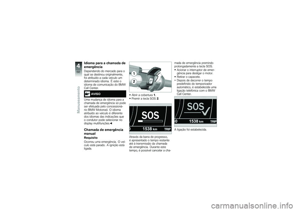 BMW MOTORRAD K 1600 B 2018  Manual do condutor (in Portuguese) �#�	��
��\f �4�\f��\f �\f ��M�\f��\f�	�\f �	�
������K�\b���\f
�;�
�
�
���
��� �� ��
����� �
��� �� ��� �\b�
 ��
�\b����� ����������
���
��	�� ���