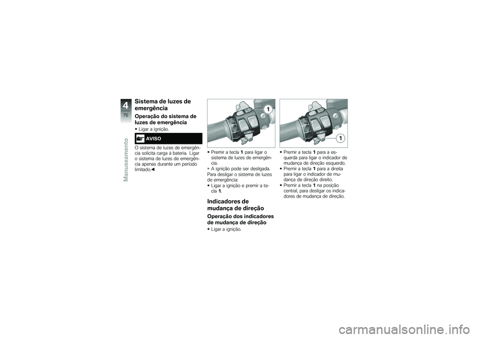 BMW MOTORRAD K 1600 B 2018  Manual do condutor (in Portuguese) �������\f �	� ����� �	�
������K�\b���\f
�<�4���\f���
 �	�
 �������\f �	�
����� �	� ������K�\b���\f
�C���� � �����!�(��
�.�)�#��<
�/ �\b��\b��
