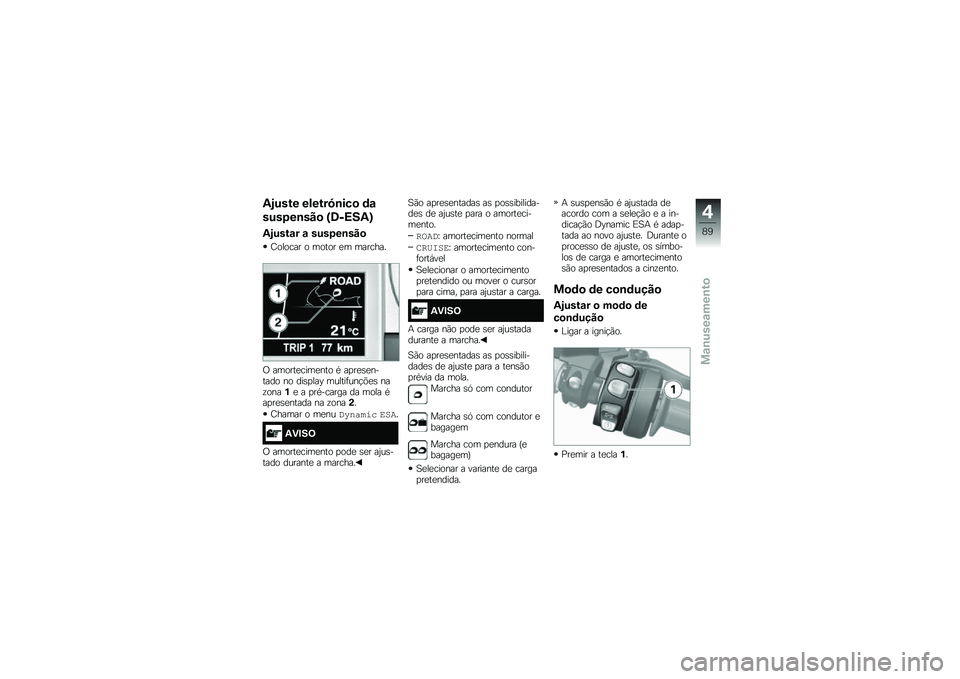 BMW MOTORRAD K 1600 B 2018  Manual do condutor (in Portuguese) �.�/���� ������6�\b���
 �	�\f
����4��\b���
 �V�7�S�=��.�W
�.�/����\f� �\f ����4��\b���

�=������ � ����� �
� �������
�/ ������
����
��� �* �