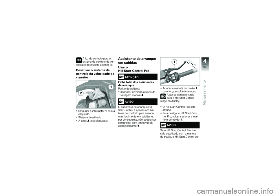 BMW MOTORRAD K 1600 B 2018  Manual do condutor (in Portuguese) �+ ���\f ��
 �������� �
��� ��\b��\b��
�� ��
 �������� �� ��
���������
 ��
 ����\f�
��� ���
���
��\b�
�
�7���\f����\f� �
 �������\f �	�