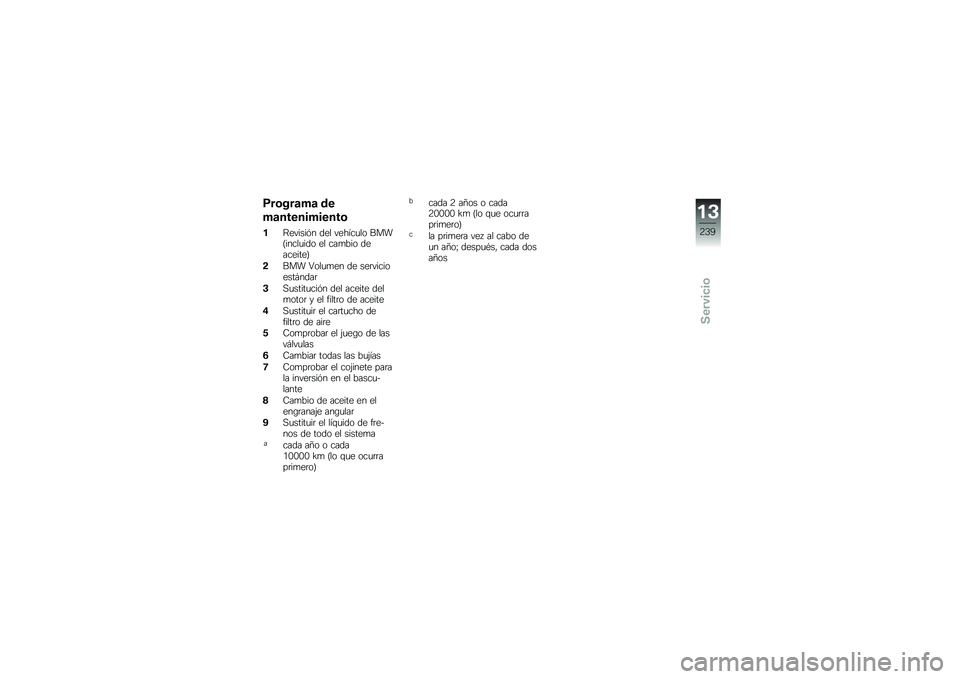 BMW MOTORRAD K 1600 B 2019  Manual de instrucciones (in Spanish) �:��\b���	��	 ��
��	�����������\b
��?������� ��� ������
�� ����B�����
��� �� ���
��� ���������C
���� �4���
�
�� �� ���	�����