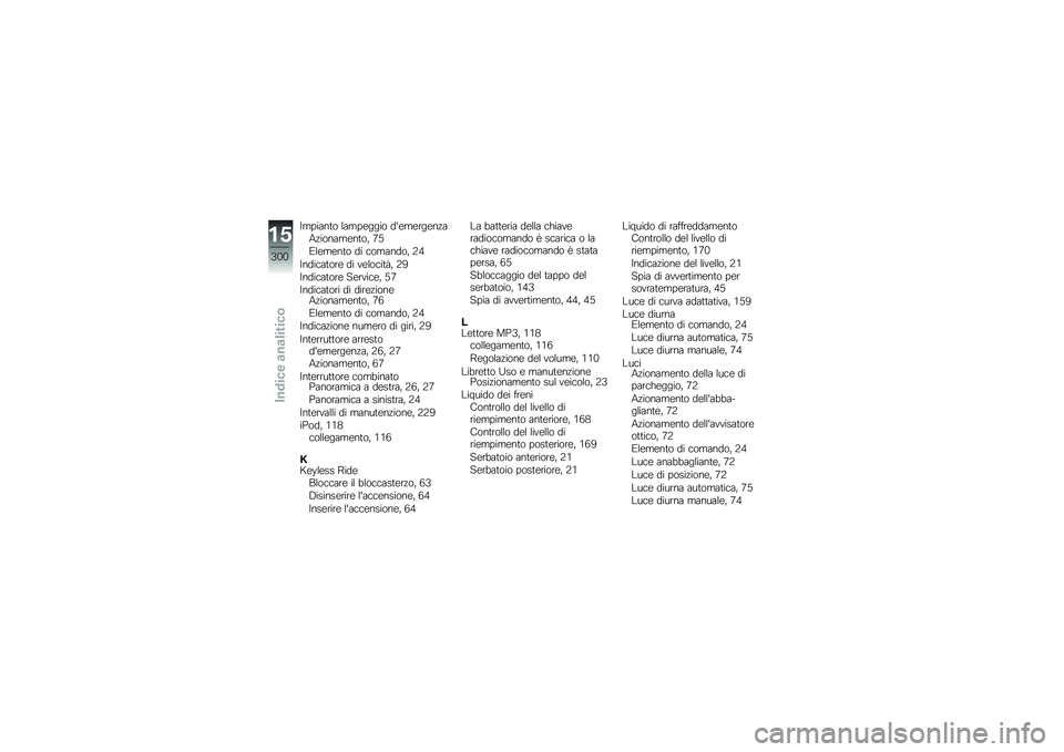 BMW MOTORRAD K 1600 B 2019  Libretto di uso e manutenzione (in Italian) �$�
���	��
� �\f�	�
������ ��&��
��\b����!�	�2�!����	�
���
��% �3�;
�*�\f��
���
� �� ���
�	����% �8�/
�$�����	�
��\b� �� ���\f����
� �% �8�7
�$�����	�