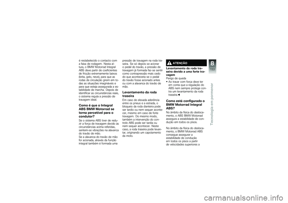BMW MOTORRAD K 1600 B 2019  Manual do condutor (in Portuguese) �/ ����������\b���
 �
 �\b�
����\b��
 �\b�
�	� ����.� �� ��
�����	� �S���� �����\f���" �
 ��� ��
��
���� �F����������B ���� �
����� ��