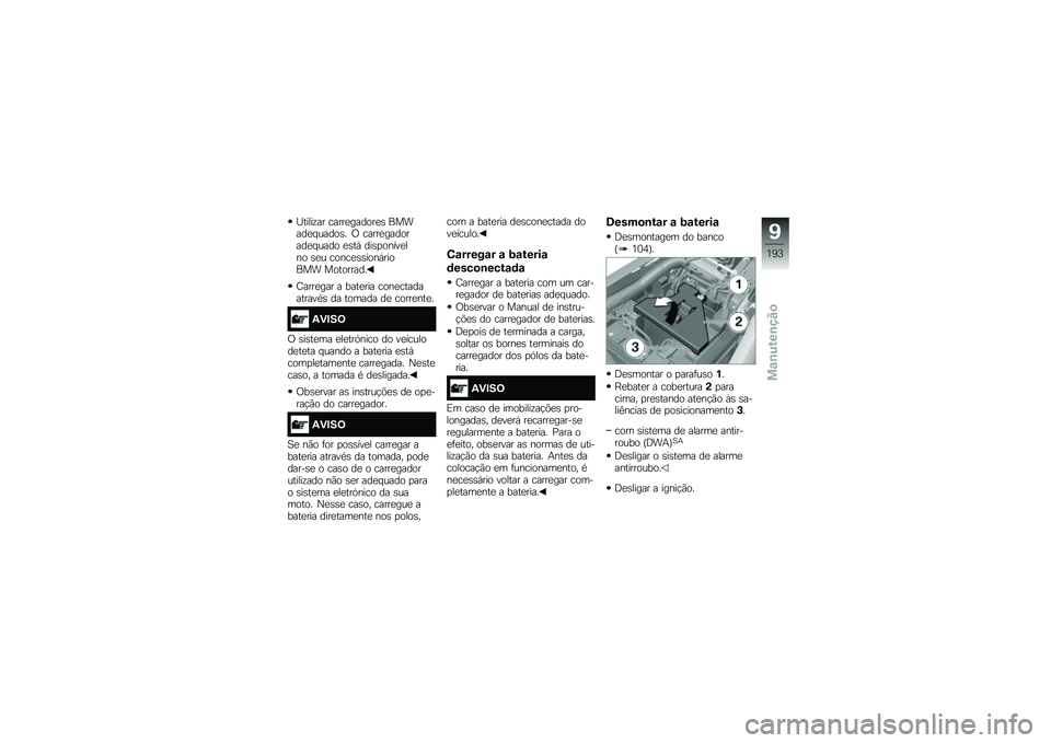 BMW MOTORRAD K 1600 B 2019  Manual do condutor (in Portuguese) �7�����!�� �\b��������
��� �������#�\f���
�� �1 �\b��������
�����#�\f���
 ����+ ����
�
�������
 ���\f �\b�
��\b�����
��+���
��� ��
��
