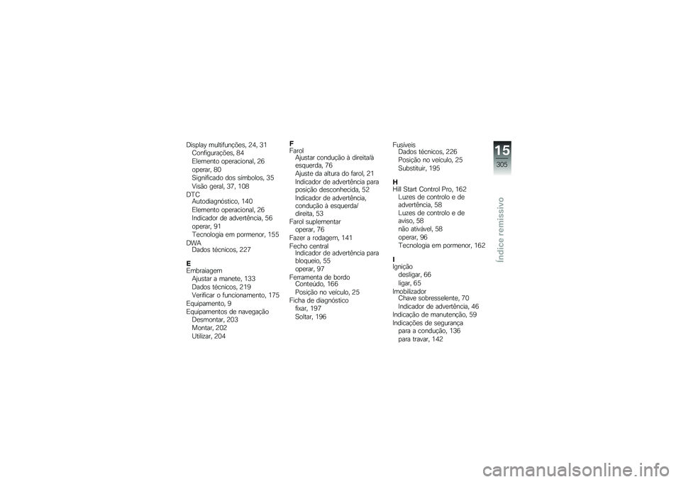 BMW MOTORRAD K 1600 B 2019  Manual do condutor (in Portuguese) �@���
���G �	�\f�����\f��$�(���" �D�:�" �E�9�2�
�����\f���$�(���" �<�:
�4���	����
 �
�
����\b��
����" �D�;
�
�
�����" �<�8
�B�������\b���
 ��
� ���	��
�