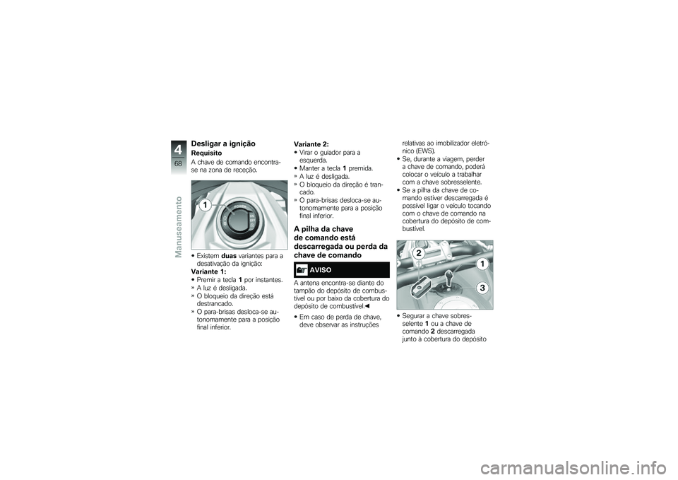 BMW MOTORRAD K 1600 B 2019  Manual do condutor (in Portuguese) �8���)���\f� �\f ���\b����

�D��F������

� �\b���� �� �\b�
�	����
 ���\b�
������� �� �!�
�� �� ���\b��$�*�
�
�4�.�����	�	��\f���������� �
�