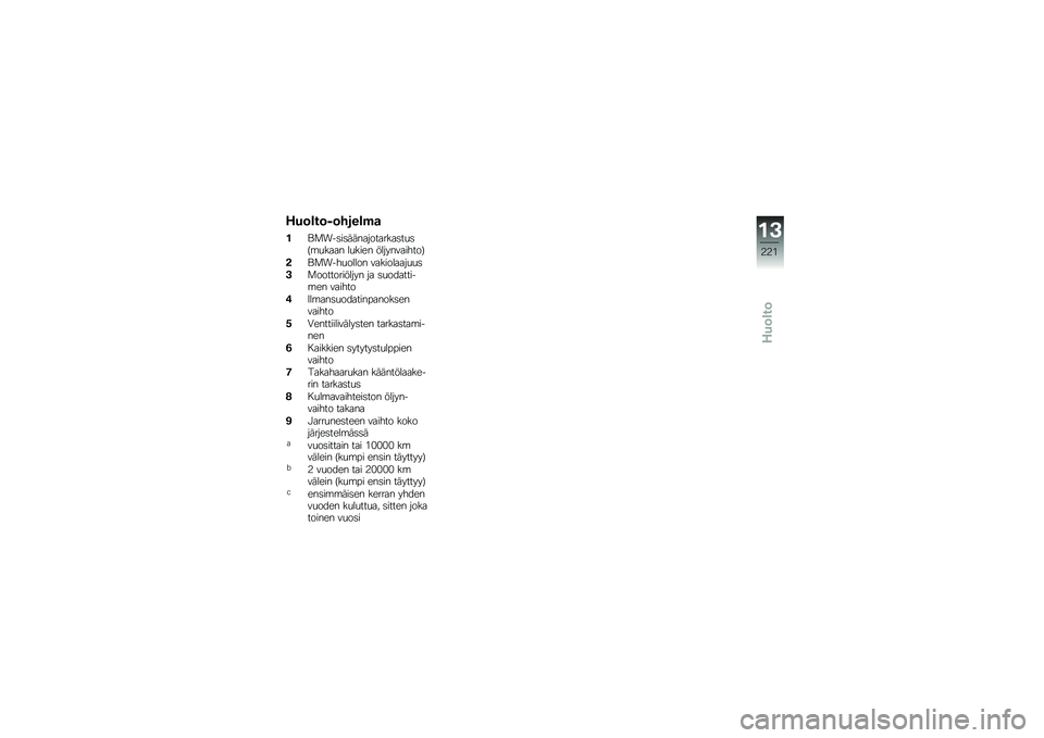 BMW MOTORRAD K 1600 B 2019  Käsikirja (in Finnish) �-�\f�����)����
��*�	
���������	�	��
����
���
�����<����
�
� �
����\b� �!�
�� ��\f�
��"���>
������"���
�
�� �\f�
����
�
�
����
� ��������