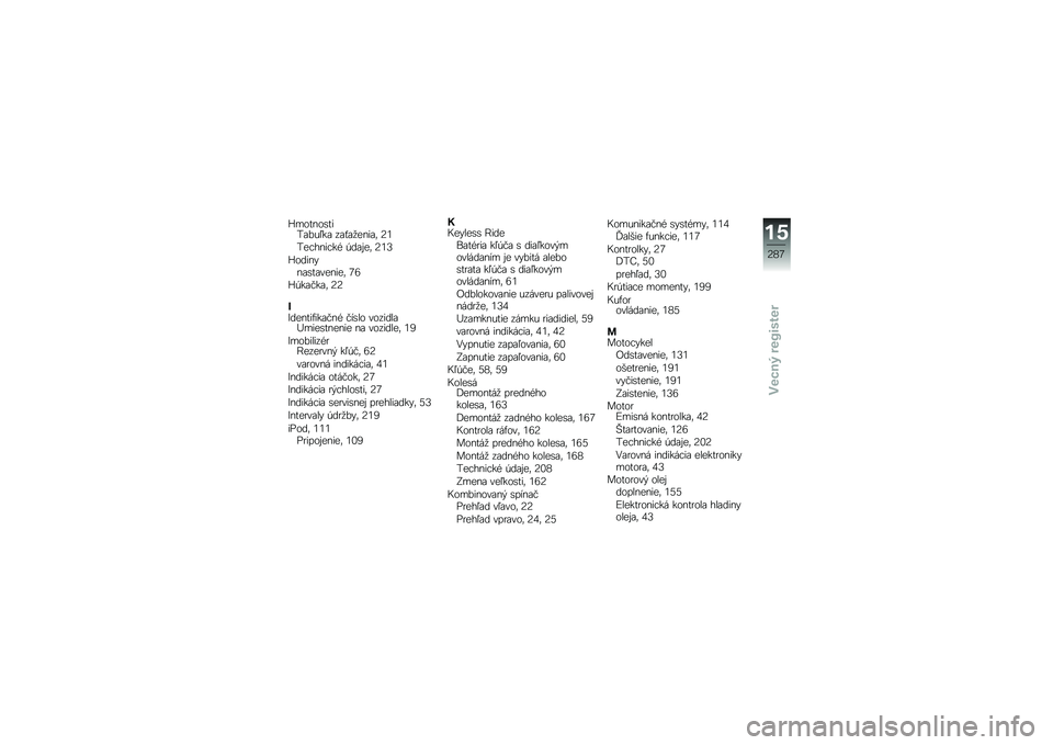 BMW MOTORRAD K 1600 B 2019  Návod na používanie (in Slovak) �P��
�� �
�����\b���0��\b ��\b�)�\b�
�� ��\b�	 �7�3
���$�� ��$�� �+��\b�!��	 �7�3�E
�P�
��� �#� �\b���\b��� ���	 �9�5
�P�+��\b���\b�	 �7�7
�\f�=��� ���*���\b�� �