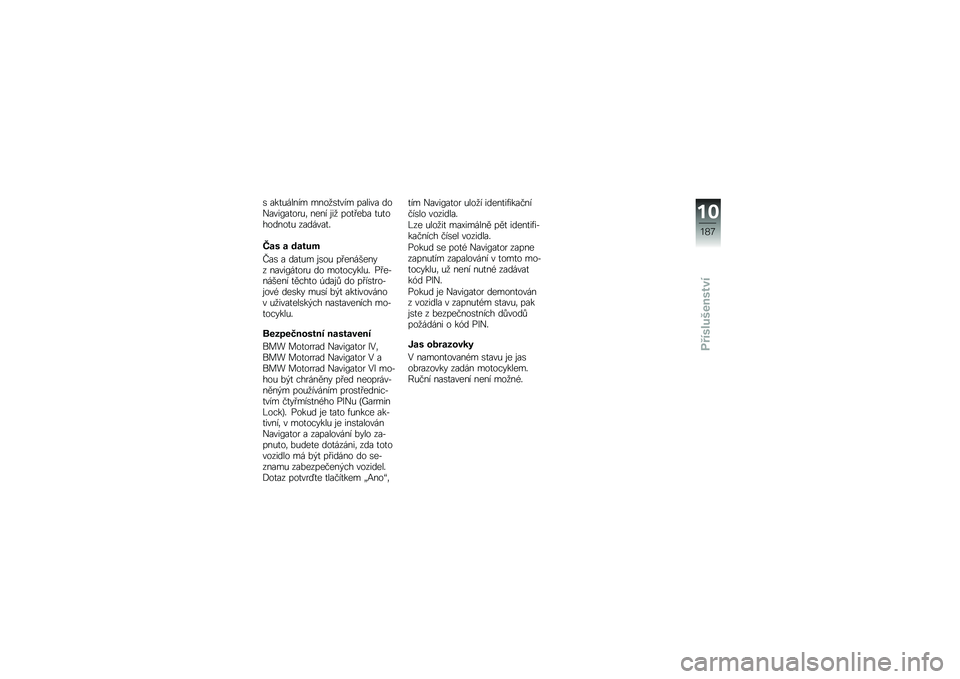 BMW MOTORRAD K 1600 B 2019  Návod k obsluze (in Czech) �\b ���
�&����� ����
�\b�
��� ������ �������>��
���&�	 ���� �\f��
 ���
� ��%� �
�&�
�������
�& �������
�"
�@�� � �����
�K��\b � ���
�&� �\