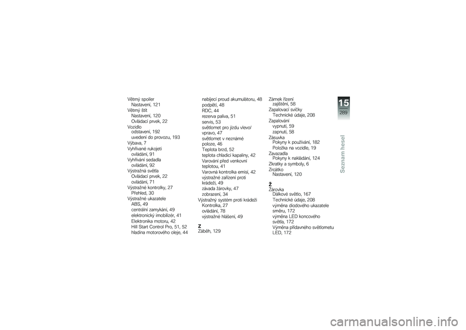 BMW MOTORRAD K 1600 B 2019  Návod k obsluze (in Czech) �1��
���$ �\b���������\b�
������	 �4�?�4
�1��
���$ ��
��
���\b�
������	 �4�?�3
�B������� ������	 �?�?
�1���������\b�
������	 �4�@�?
�&������ 