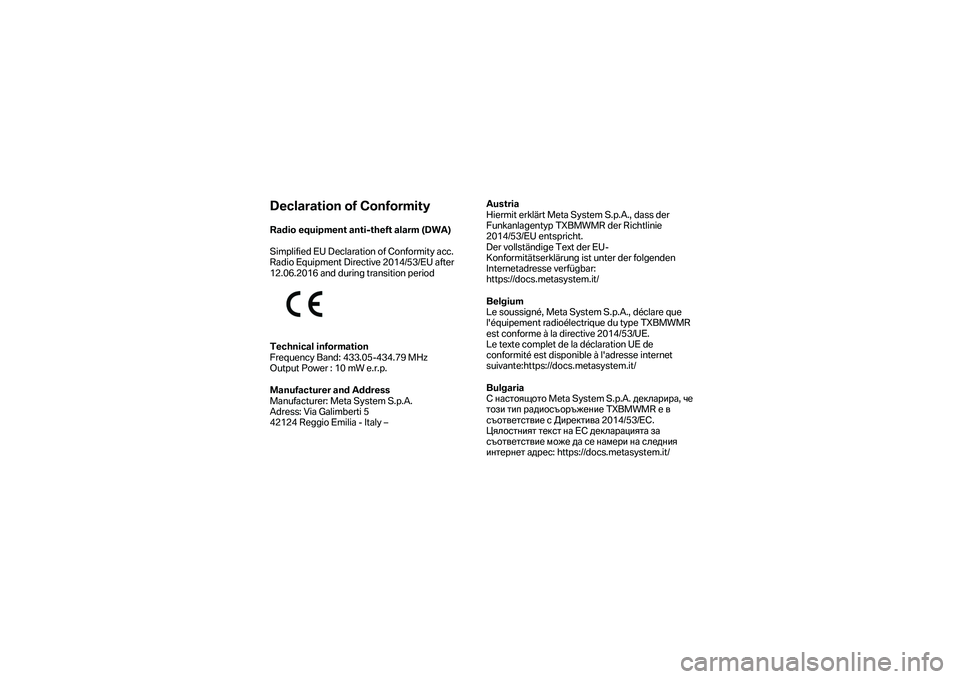 BMW MOTORRAD K 1600 B 2019  Kezelési útmutató (in Hungarian) Declaration of Conformity 
Radio equipment anti-theft  alarm (DWA)  
 
Simplified EU Declaration of Conformity acc. 
Radio Equipment Directive 2014/53/EU after 
12.06.2016 and during transition period