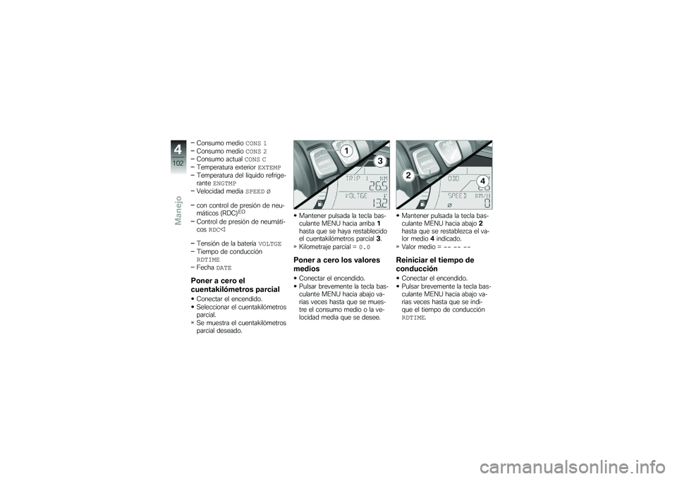 BMW MOTORRAD F 750 GS 2018  Manual de instrucciones (in Spanish) �9����
�
� �
�������3�
 �B
�9����
�
� �
�������3�
 �C
�9����
�
� ����
�����3�
 �
�;��
���	���
�	� ��)���	���	�	�E��	��
�;��
���	���
�	� ��� ���