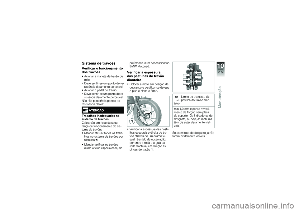 BMW MOTORRAD F 750 GS 2018  Manual do condutor (in Portuguese) �������\f �	� ���\f����
�)����H���\f� �
 �H��\b���
�\b�\f���\b��

�	�
� ���\f����
�+������ � ����
��
 ��
 �����(� ��
��(��
�<�
��
 �\b�
�����