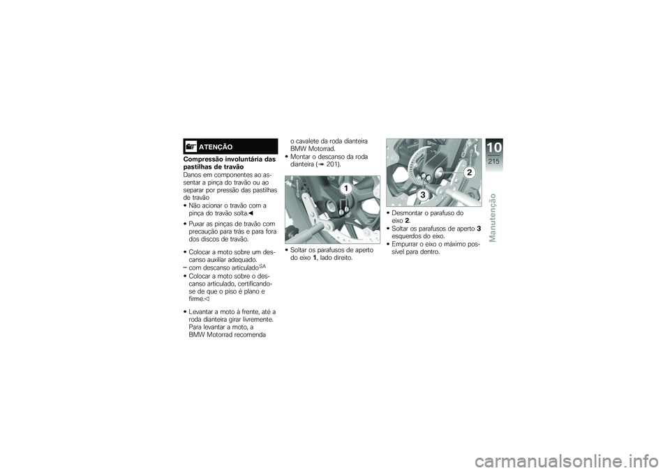 BMW MOTORRAD F 750 GS 2018  Manual do condutor (in Portuguese) �2�.�>�?�@�B�=
�4�
��6������
 ��\b��
���\b��P���\f �	�\f��6�\f�����N�\f� �	� ���\f���

�<����\b �
� ����
���
���
�\b �� ��\b��\b�
���� � �
���!� �� ��