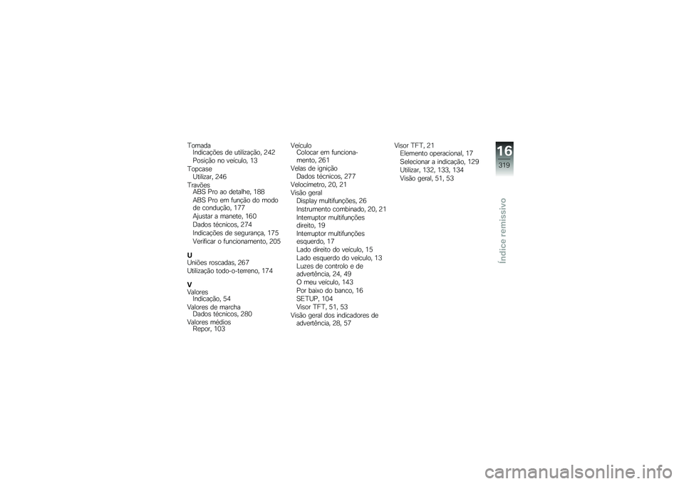 BMW MOTORRAD F 750 GS 2018  Manual do condutor (in Portuguese) �E������>������!�&�
�\b ��
 ������\f��!�(�� �@�5�@
�%��\b��!�(� �� ��
������ �4�7
�E��
���\b�
�J�����\f��� �@�5�9
�E����&�
�\b�+��1 �%�� �� ��
����