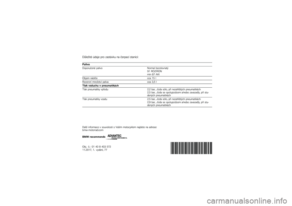 BMW MOTORRAD F 750 GS 2018  Návod k obsluze (in Czech) �?�,���1�
�	�+ �3��
�� ��� ��
��	���\f�  �\b�
 �����
�� ��	�
�\b�
��
�@
���
���
�?����� ���\b�+ ��
��
���>���%�
� ��������\b�
�	�(�A�8 �2�4�.�!�2�4�>�%�
�\