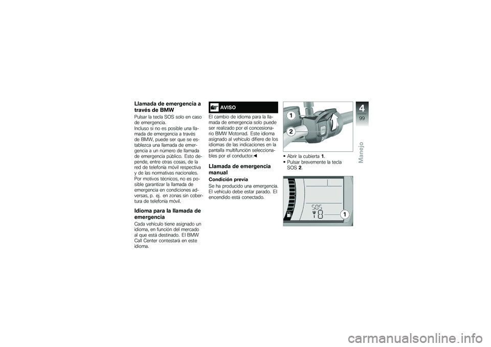 BMW MOTORRAD F 750 GS 2019  Manual de instrucciones (in Spanish) �<��	��	��	 �� ��������
��	 �	
���	��/� �� ��
�
��
����	 �� ����� �,�G�, ���� �� ������ ��
��	�\b������
�:����
�� �� �� �� �������